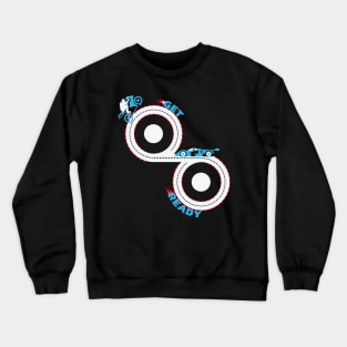 Get ready ! Crewneck Sweatshirt